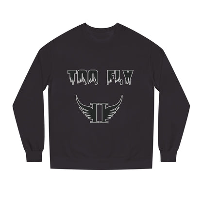Too Fly Crew Neck Sweatshirt