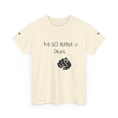 'Mi GO PEPPER U SAUCE' Shirt