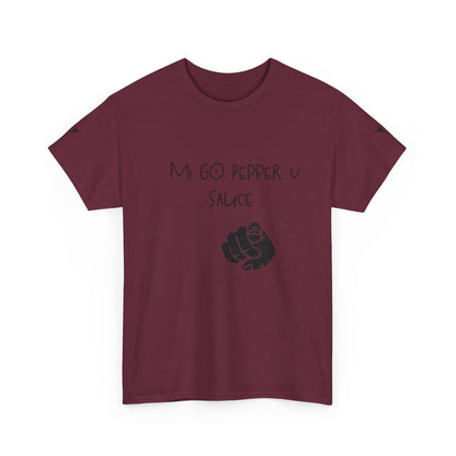 'Mi GO PEPPER U SAUCE' Shirt