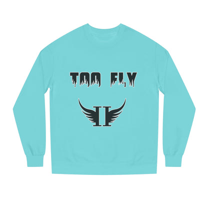 Too Fly Crew Neck Sweatshirt