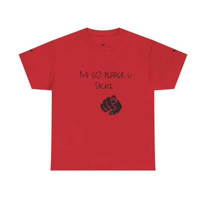 'Mi GO PEPPER U SAUCE' Shirt