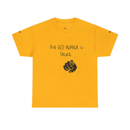 'Mi GO PEPPER U SAUCE' Shirt