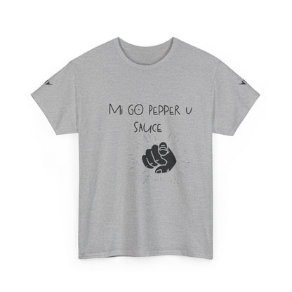 'Mi GO PEPPER U SAUCE' Shirt
