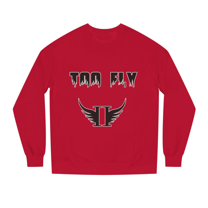 Too Fly Crew Neck Sweatshirt